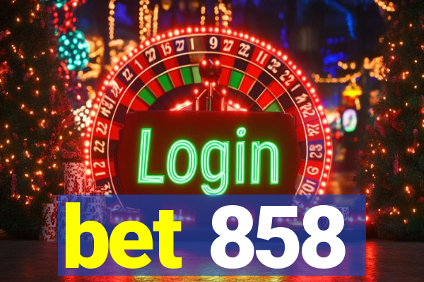 bet 858